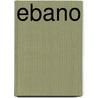 Ebano door Vazquez Figueroa