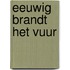 Eeuwig brandt het vuur