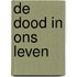 De dood in ons leven