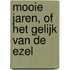 Mooie jaren, of Het gelijk van de ezel