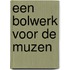 Een bolwerk voor de muzen