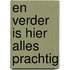 En verder is hier alles prachtig