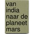 Van india naar de planeet mars