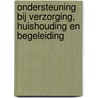 Ondersteuning bij verzorging, huishouding en begeleiding door T. Hilhorst