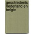 Geschiedenis nederland en belgie