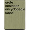 Grote oosthoek encyclopedie suppl. door R. Bakker