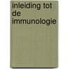 Inleiding tot de immunologie by Unknown
