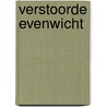 Verstoorde evenwicht door Onbekend