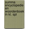 Summa encyclopedie en woordenboek in kl. spl by Unknown