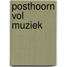 Posthoorn vol muziek by Burney