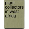 Plant collectors in west africa door Hepper