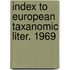 Index to european taxanomic liter. 1969