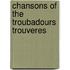 Chansons of the troubadours trouveres