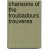 Chansons of the troubadours trouveres door Werf