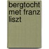 Bergtocht met franz liszt
