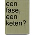 Een fase, een keten?