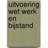 Uitvoering Wet werk en bijstand by G.G.L.J. van den Berg