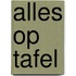 Alles op tafel