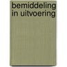 Bemiddeling in uitvoering by P. Mullenders