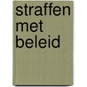 Straffen met beleid door Onbekend