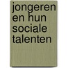 Jongeren en hun sociale talenten door L. van Dijk