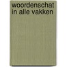 Woordenschat in alle vakken door D. van Bree