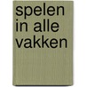 Spelen in alle vakken door M. Kamp