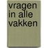 Vragen in alle vakken
