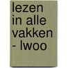 Lezen in alle vakken - LWOO by E. van de Veer