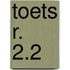 Toets R. 2.2