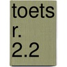 Toets R. 2.2 door R. Schoonen