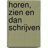 Horen, zien en dan schrijven door P. de Maat