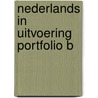 Nederlands in Uitvoering Portfolio B by M. de Bruijne