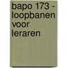 BAPO 173 - Loopbanen voor leraren door Ministerie van Onderwijs, Cultuur en Wetenschap