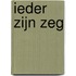 Ieder zijn zeg