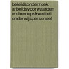 Beleidsonderzoek Arbeidsvoorwaarden en Beroepskwaliteit Onderwijspersoneel door Ministerie Van Ocenw