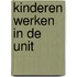 Kinderen werken in de unit