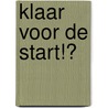 Klaar voor de start!? by Unknown