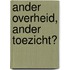 Ander overheid, ander toezicht?