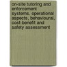 On-site tutoring and enforcement systems. Operational aspects, behavioural, cost-benefit and safety assessment door Onbekend