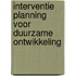 Interventie planning voor duurzame ontwikkeling