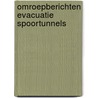 Omroepberichten evacuatie spoortunnels door M. Duistermaat