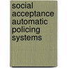 Social acceptance automatic policing systems door Onbekend
