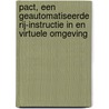 PACT, een geautomatiseerde rij-instructie in en virtuele omgeving door M. Wierda