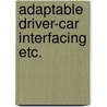 Adaptable driver-car interfacing etc. door Gerlof Verwey