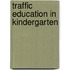 Traffic education in kindergarten