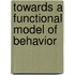 Towards a functional model of behavior
