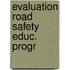 Evaluation road safety educ. progr