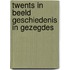 Twents in beeld geschiedenis in gezegdes