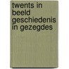 Twents in beeld geschiedenis in gezegdes by Faes
